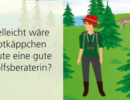 Der Wolf in Niedersachsen: Vielleicht wäre Rotkäppchen heute eine gute Wolfsberaterin?